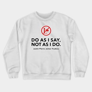 Do As I Say, Not As I Do Crewneck Sweatshirt